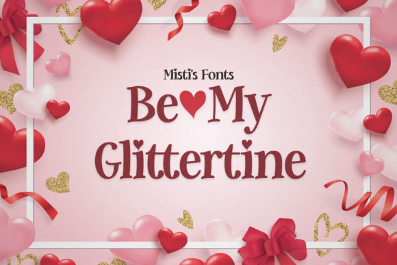 Be My Glittertine: A Bold Serif Font for Crafters